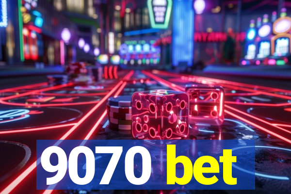 9070 bet